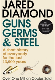 Guns, Germs, and Steel (Diamond, Jared)