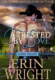 Arrested by Love (Erin Wright)