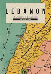 Lebanon: A Country in Fragments (Andrew Arsan)