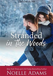 Stranded in the Woods (Noelle Adams)
