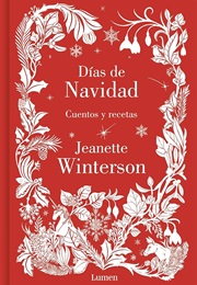 Días De Navidad. Cuentos Y Recetas (Jeanette Winterson)
