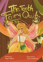 The Tooth Fairy Quits (Megan Pighetti)