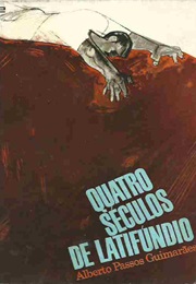 Quatro Séculos De Latifúndio (Alberto Passos Guimarãe)