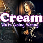 Cream - We're Going Wrong