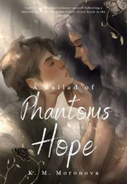 A Ballad of Phantoms and Hope (K.M. Moronova)