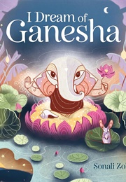 I Dream of Ganesha (Sonali Zohra)