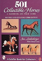 501 Collectible Horses: A Handbook and Price Guide (Schiffer Book for Collectors) (Jan Lindenberger)