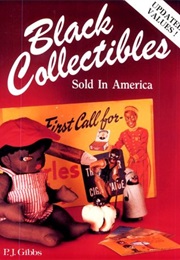 Black Collectibles Sold in America (P.J. Gibbs)