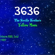#8311 Yellow Moon by the Neville Brothers
