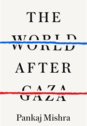 The World After Gaza (Mishra)