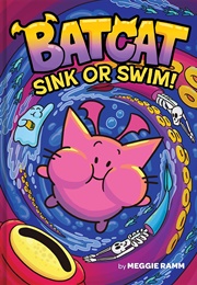 Sink or Swim! (Batcat #2) (Meggie Ramm)
