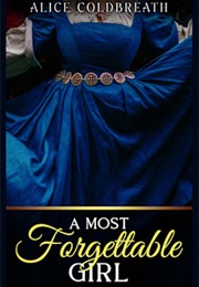 A Most Forgettable Girl (Alice Coldbreath)