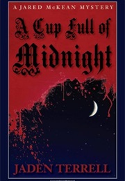 A Cup Full of Midnight (Jaden Terrell)