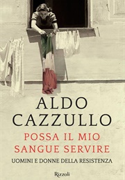 Possa Il Mio Sangue Servire (Aldo Cazzullo)