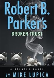 Robert B. Parker's Broken Trust (Mike Lupica)