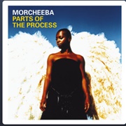 Parts of the Process - Morcheeba