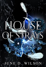 House of Strays (June D. Wilson)