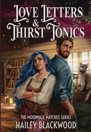 Love Letters and Thirst Tonics (Hailey Blackwood)