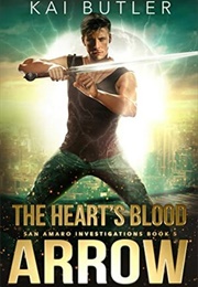 The Heart's Blood Arrow (Kai Butler)