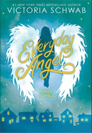 Everyday Angel Trilogy (Victoria E. Schwab)