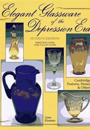 Elegant Glassware of the Depression Era (Gene Florence)