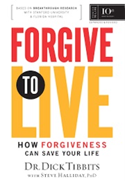 Forgive to Live (Dick Tibbits)
