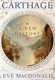 Carthage: A New History (Eve MacDonald)