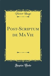 Post-Scriptum De Ma Vie (Victor Hugo)