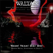 Yeah! Yeah! Die! Die! Death Metal Symphony in Deep C - Waltari (1996)