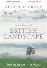 The Making of the British Landscape (Crane, Nicholas)