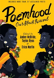 Poemhood: Our Black Revival: History, Folklore & the Black Experience: A Young Adult Poetry Antholog (Amber McBride)