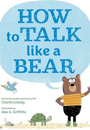 How to Talk Like a Bear (Charlie Grandy)