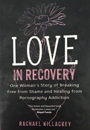 Love in Recovery (Rachael Killackey)