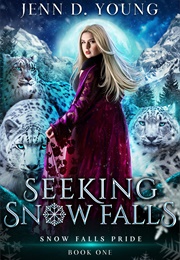 Seeking Snow Falls (Jenn D. Young)