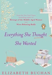 Everything She Thought She Wanted (Elizabeth Buchan)