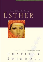 Esther: A Woman of Strength & Dignity (Charles R. Swindoll)