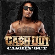 Cashin' Out - Cash Out