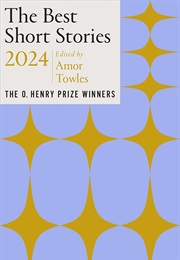 The Best Short Stories 2024: The O. Henry Prize Winners (Amor Towles)