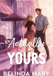 Actually Yours (Belinda Mary)