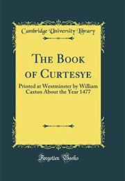 Caxton's Book of Curtesye (William Caxton)