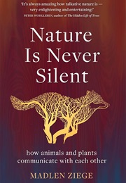 Nature Is Never Silent (Madlen Ziege)