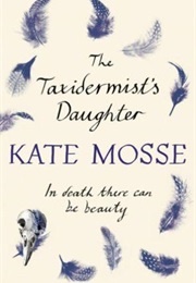 The Taxidermist's Daughter (Mosse, Kate)