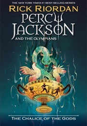 Percy Jackson & the Olympians: The Chalice of the Gods (Rick Riordan)