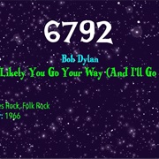 #9090 Most Likely You Go Your Way (And I'll Go Mine) by Bob Dylan