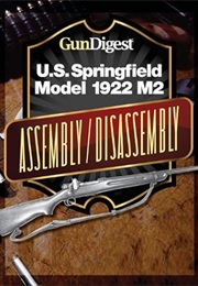 Gun Digest U.S. Springfield 1922 M2 Assembly/Disassembly Instructions (Kevin Muramatsu)