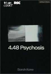 4.48 Psychosis (Sarah Kane)