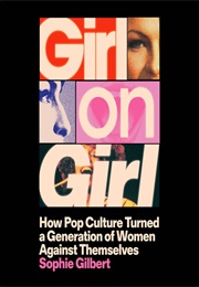 Girl on Girl (Sophie Gilbert)