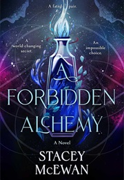 A Forbidden Alchemy (Stacey McEwan)