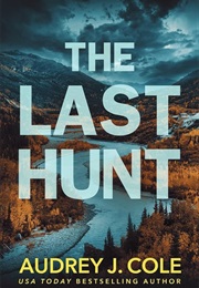 The Last Hunt (Audrey J. Cole)