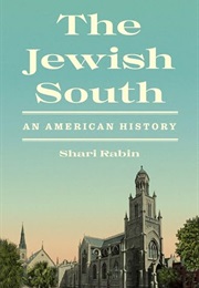The Jewish South: An American History (Shari Rabin)